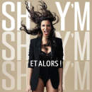 Shy'm - Et alors!