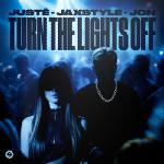 Turn the lights off - Juste, Jaxstyle, Jon